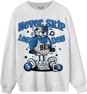 Generic Leg Day BER Sweatshirt To Match 4s Industrial Blue - Sneaker Matching Shirt, Unisex Sweater Match Sneakers, Urban Streetwear Clothing, Sneaker Graphic Sweatshirt Design Printed, White/Black