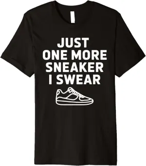 just one more pair i swear shirt Sneaker Head Sneakerhead Premium T-Shirt